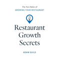 Restaurant Growth Secrets: The New Rules of Growing Your Restaurant