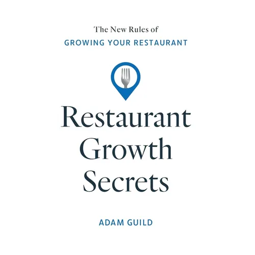 Restaurant Growth Secrets: The New Rules of Growing Your Restaurant