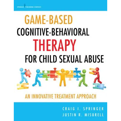Game-Based Cognitive-Behavioral Therapy for Child Sexual Abuse: An Innovative Treatment Approach
