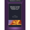 Mobilizing the Press: Defending the First Amendment in the Supreme Court