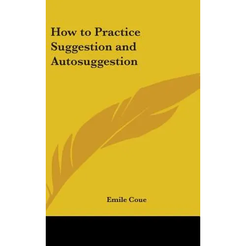 How to Practice Suggestion and Autosuggestion