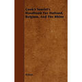 Cook's Tourist's Handbook For Holland, Belgium, And The Rhine