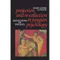Projection and Re-Collection in Jungian Psychology: Reflections of the Soul