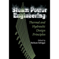 Steam Power Engineering: Thermal and Hydraulic Design Principles
