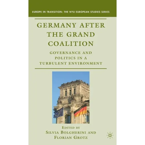 Germany After the Grand Coalition: Governance and Politics in a Turbulent Environment