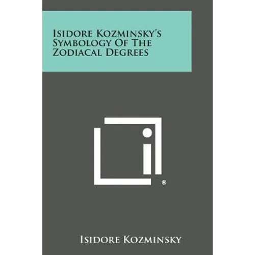 Isidore Kozminsky's Symbology of the Zodiacal Degrees
