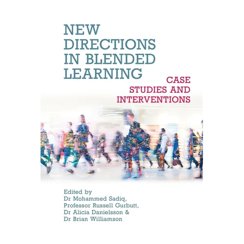 New Directions in Blended Learning: Case Studies and Interventions