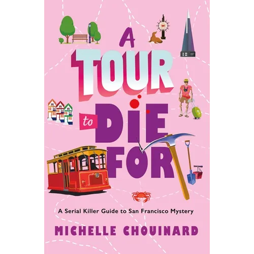 A Tour to Die for: A Serial Killer Guide to San Francisco Mystery