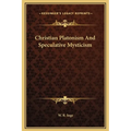 Christian Platonism And Speculative Mysticism