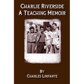 Charlie Riverside: A Teaching Memoir (Paperback)