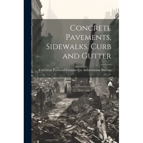 Concrete Pavements, Sidewalks, Curb and Gutter