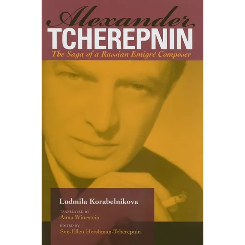 Alexander Tcherepnin: The Saga of a Russian Emigré Composer