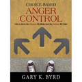 Choice-Based Anger Control: Life is About the Choices We Make and the Action We Take