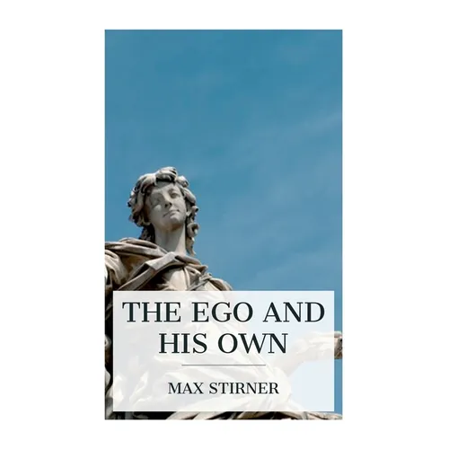 The Ego and His Own