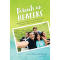 Parents as Healers: Bringing the Caregiver Into the Healing Process Through Play and Home-Based Strategies