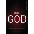 But God: Changes Everything