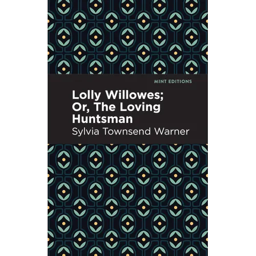 Lolly Willowes: Or, the Loving Huntsman