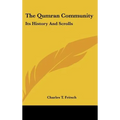 The Qumran Community: Its History And Scrolls