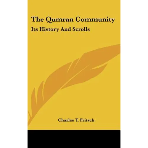 The Qumran Community: Its History And Scrolls