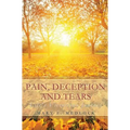 Pain, Deception and Tears