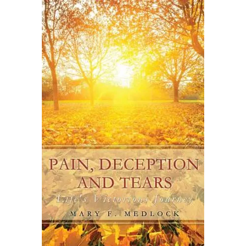 Pain, Deception and Tears