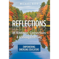 Reflections on Kindness, Connections and Lifelong Learning: Empowering Emerging Educators