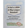 A Kid's Look at Big League Baseball