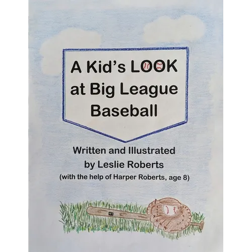 A Kid's Look at Big League Baseball