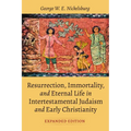 Resurrection, Immortality, and Eternal Life in Intertestamental Judaism and Early Christianity, Expanded Ed.