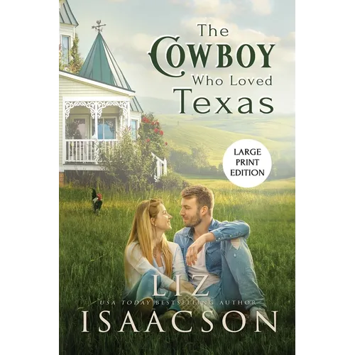 The Cowboy Who Loved Texas: Enemies to Lovers Romance & Small Town Saga