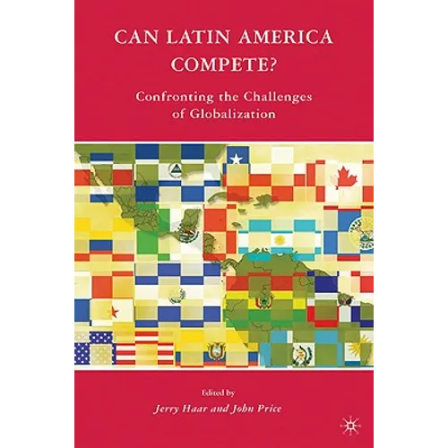 Can Latin America Compete?: Confronting the Challenges of Globalization