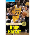 On the Court with Kobe Bryant