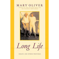 Long Life: Essays and Other Writings