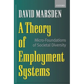 A Theory of Employment Systems: Micro-Foundations of Societal Diversity