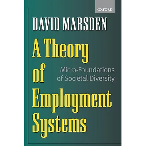 A Theory of Employment Systems: Micro-Foundations of Societal Diversity
