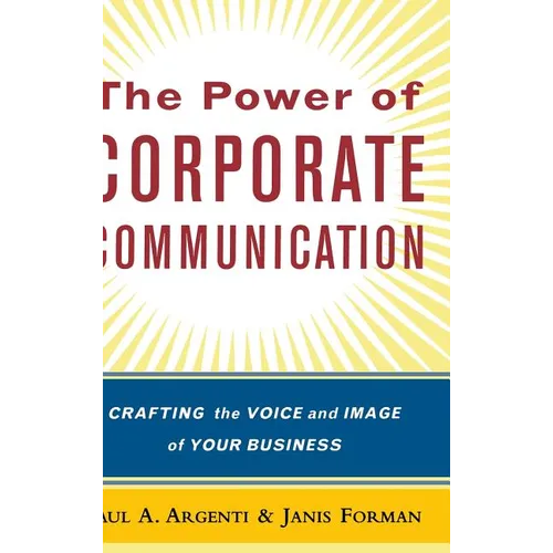 The Power of Corporate Communication: Crafting the Voice and Image of Your Business