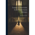 Family Prayers For Thirteen Weeks