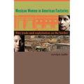 Mexican Women in American Factories: Free Trade and Exploitation on the Border