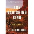 The Vanishing Kind: A Novel of Suspense