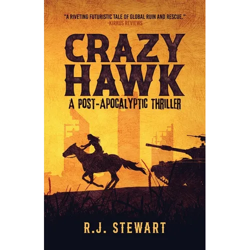 Crazy Hawk: A Post-Apocalyptic Thriller