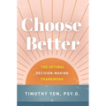 Choose Better: The Optimal Decision-Making Framework