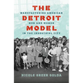 The Detroit Model: Manufacturing American Men and Women in the Industrial City
