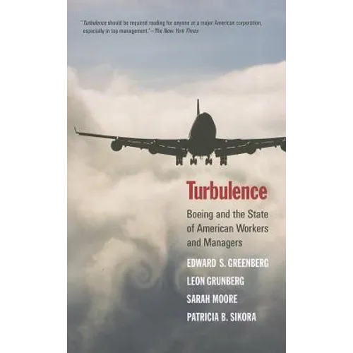 Turbulence: Boeing and the State of American Workers and Managers
