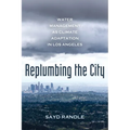Replumbing the City: Water Management as Climate Adaptation in Los Angeles