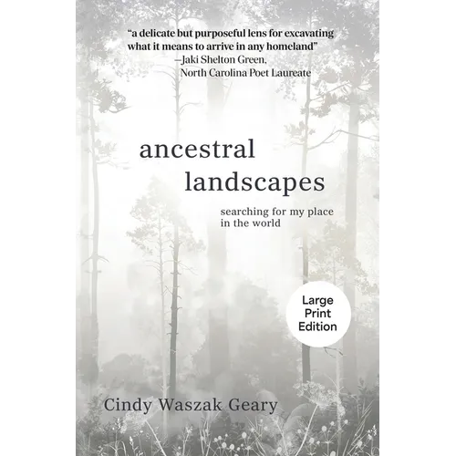 Ancestral Landscapes: Searching for My Place in the World