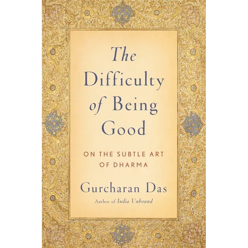 Difficulty of Being Good: On the Subtle Art of Dharma