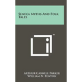 Seneca Myths and Folk Tales