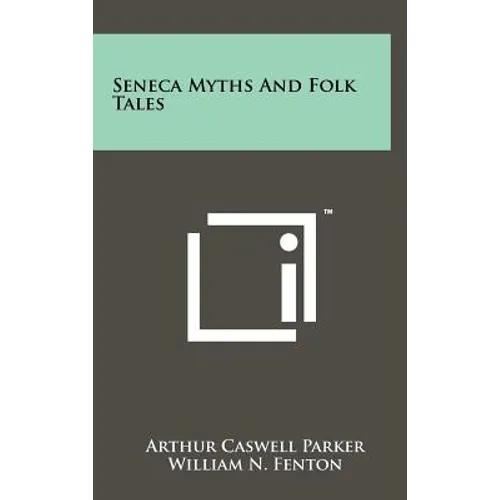 Seneca Myths and Folk Tales