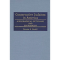Conservative Judaism in America: A Biographical Dictionary and Sourcebook