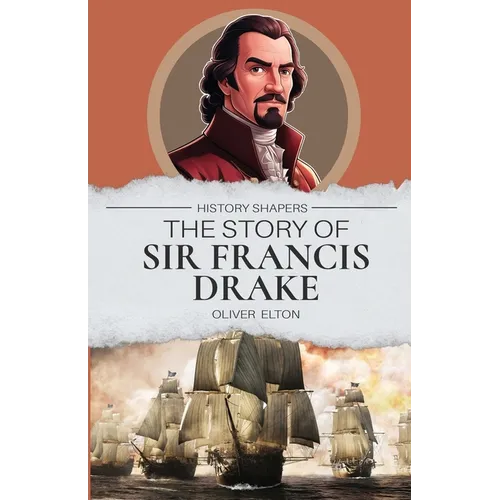The Story of Sir Francis Drake